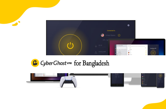 Cyberghost - Dedicated VPN for Bangladesh